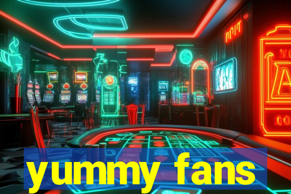 yummy fans